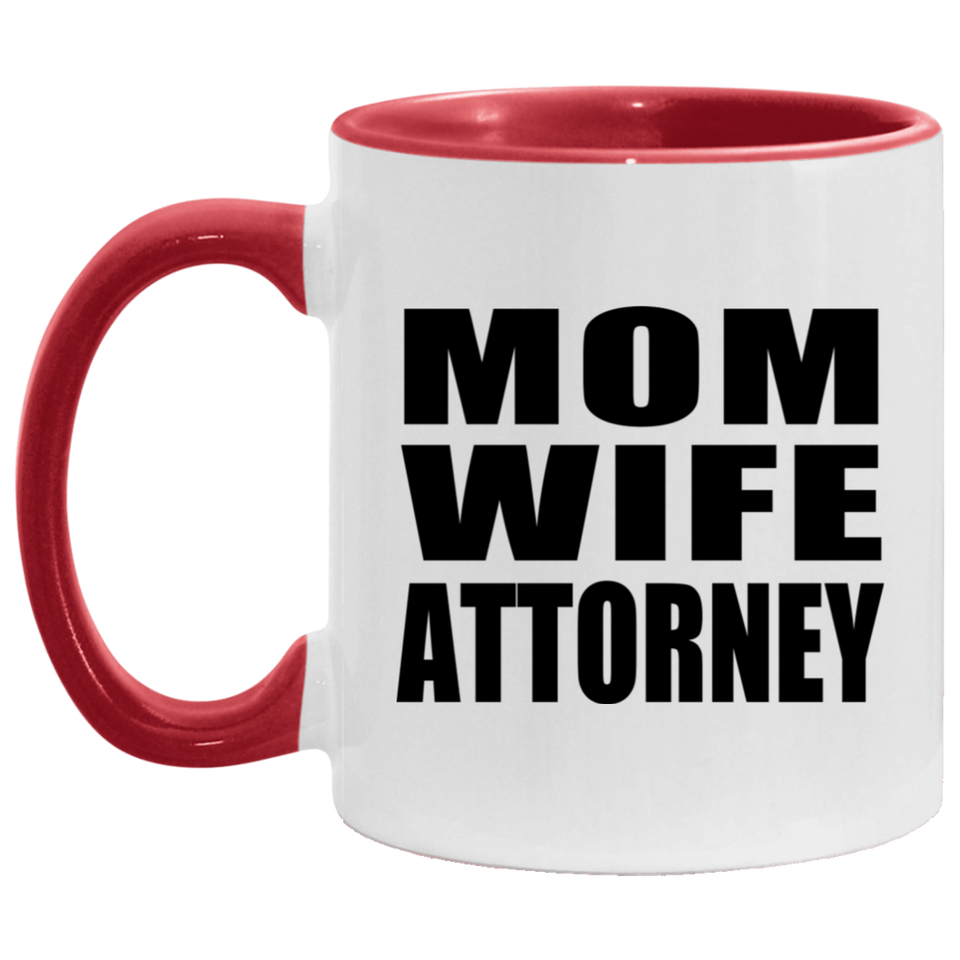 Mom Wife Attorney - 11oz Accent Mug Red