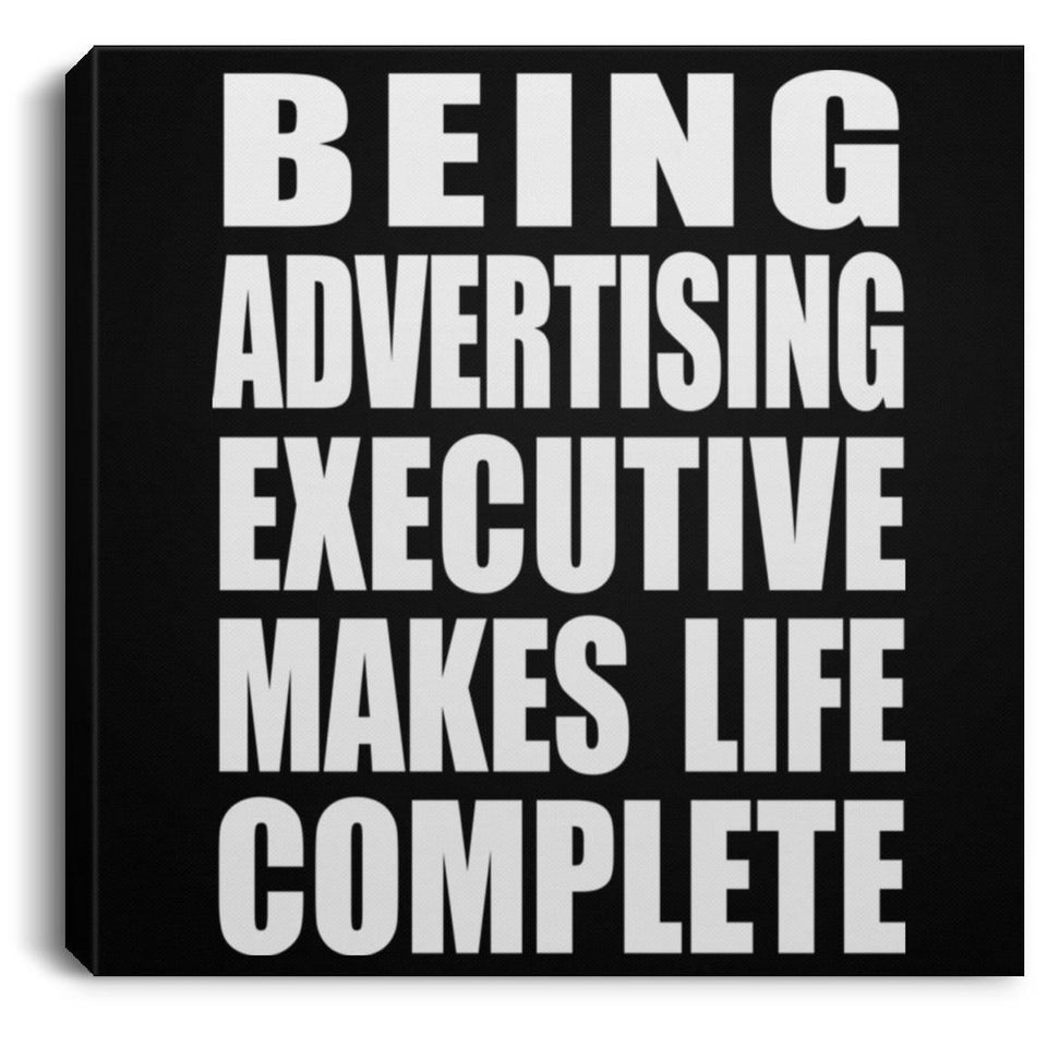 Being Advertising Executive Makes Life Complete - Canvas Square