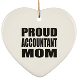 Proud Accountant Mom - Heart Ornament