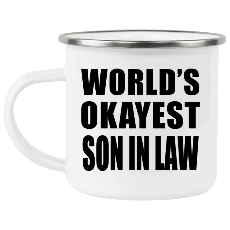 World's Okayest Son In Law - 12oz Camping Mug