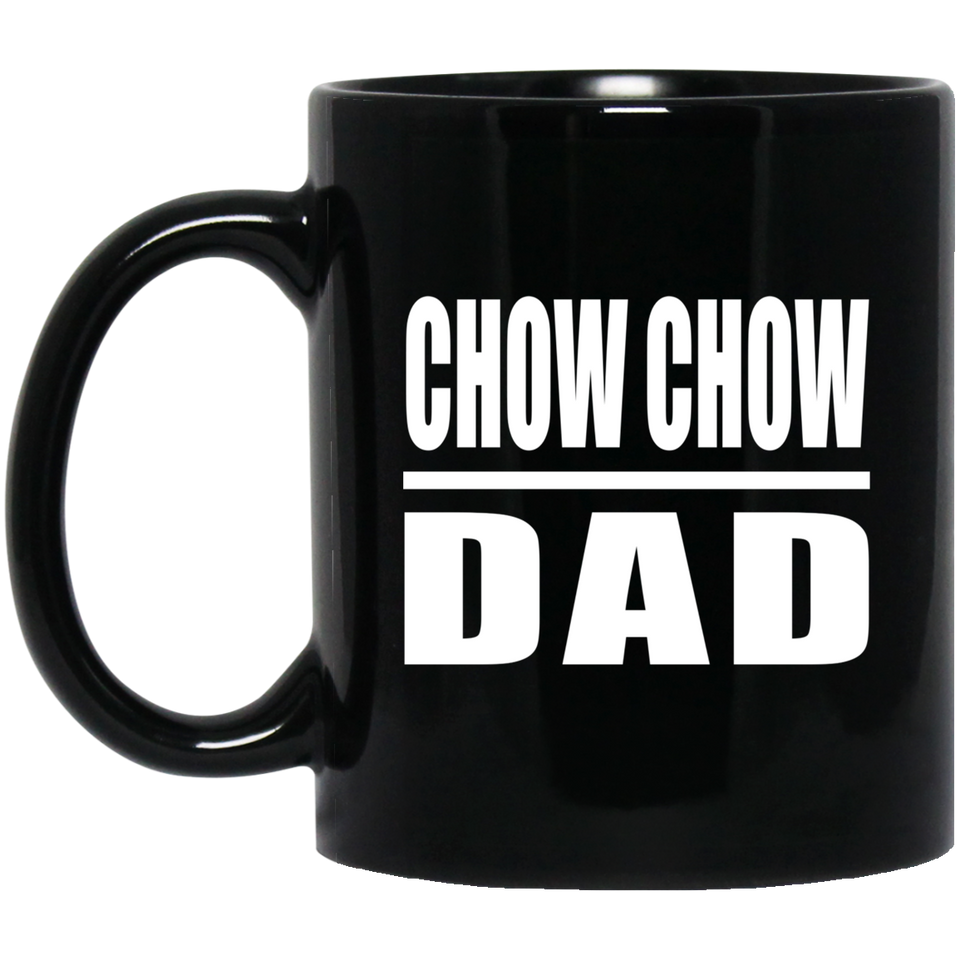 Chow Chow Dad - 11oz Coffee Mug Black