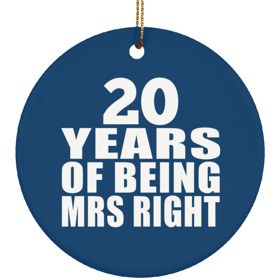 20th Anniversary 20 Years Of Being Mrs Right - Circle Ornament