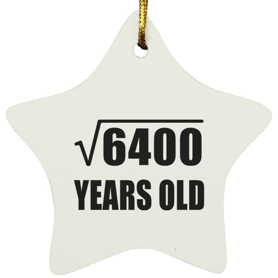 80th Birthday Square Root of 6400 Years Old - Star Ornament