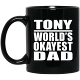 Tony World's Okayest Dad - 11 Oz Coffee Mug Black