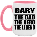 Gary The Dad The Hero The Legend - 15oz Accent Mug Pink