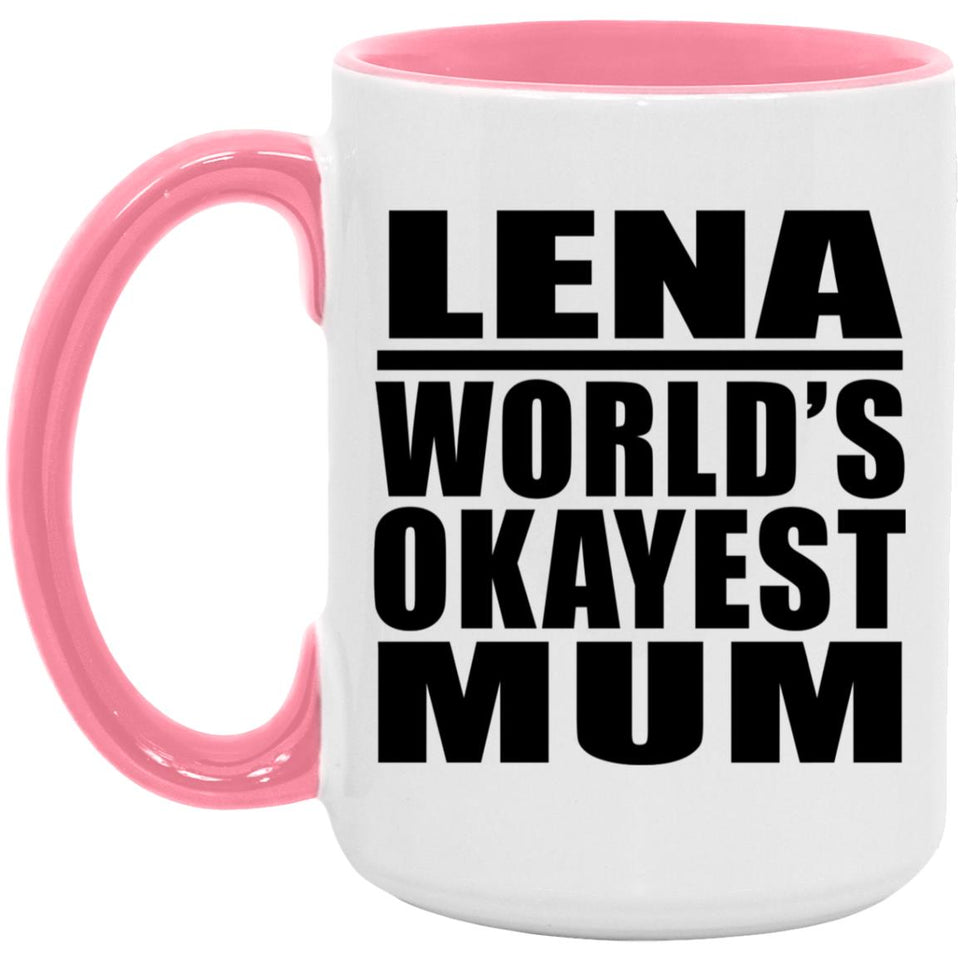 Lena World's Okayest Mum - 15oz Accent Mug Pink