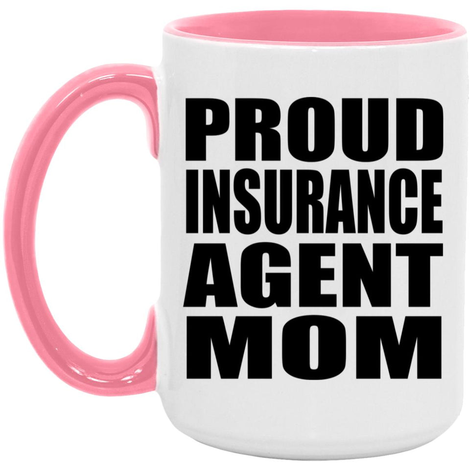 Proud Insurance Agent Mom - 15oz Accent Mug Pink
