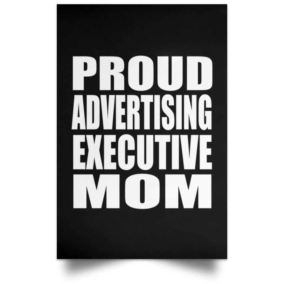 Proud Advertising Executive Mom - Poster Portrait