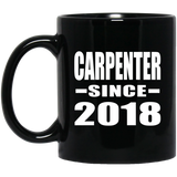 Carpenter Since 2018 - 11 Oz Coffee Mug Black