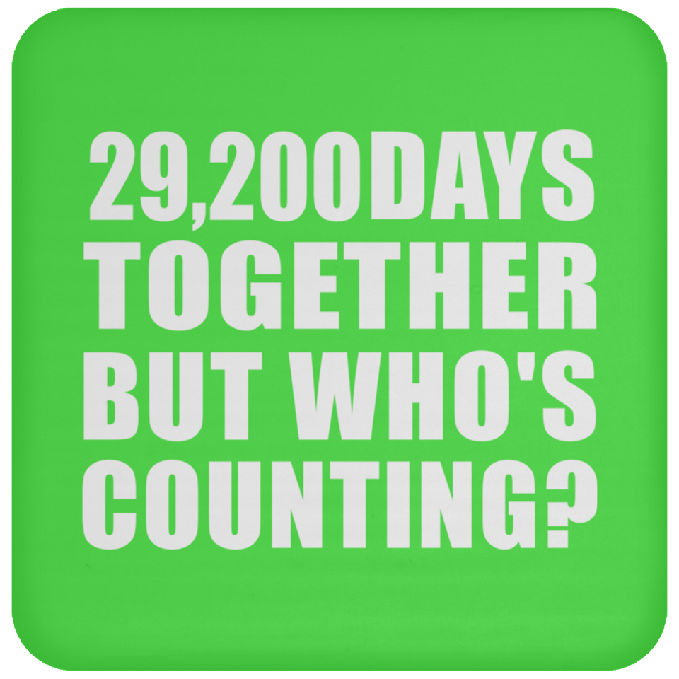 80th Anniversary 29,200 Days Together But Who's Counting - Drink Coaster