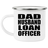 Dad Husband Loan Officer - 12oz Camping Mug