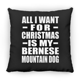 All I Want For Christmas Is My Bernese Mountain Dog - Throw Pillow Black