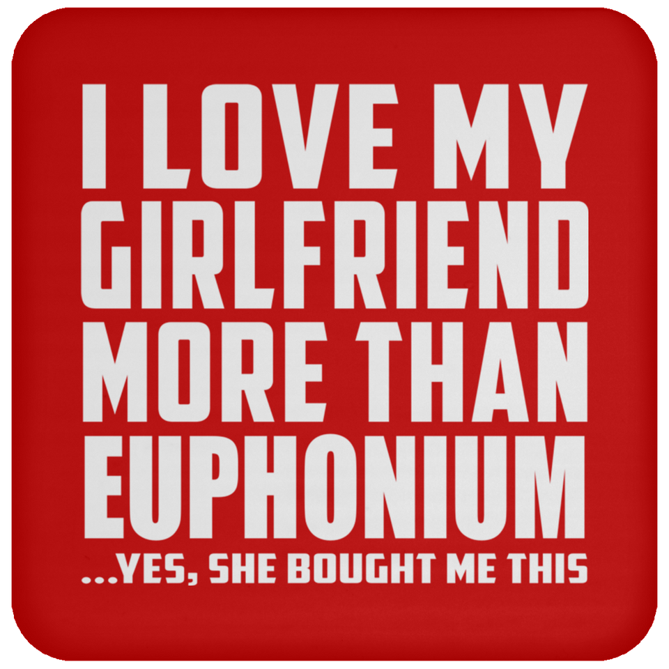 I Love My Girlfriend More Than Euphonium - Drink Coaster