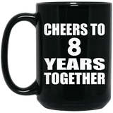 8th Anniversary Cheers To 8 Years Together - 15oz Coffee Mug Black