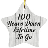 100th Anniversary 100 Years Down Lifetime To Go - Star Ornament F