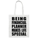 Being Financial Planner Makes Life Special - Tote Bag White