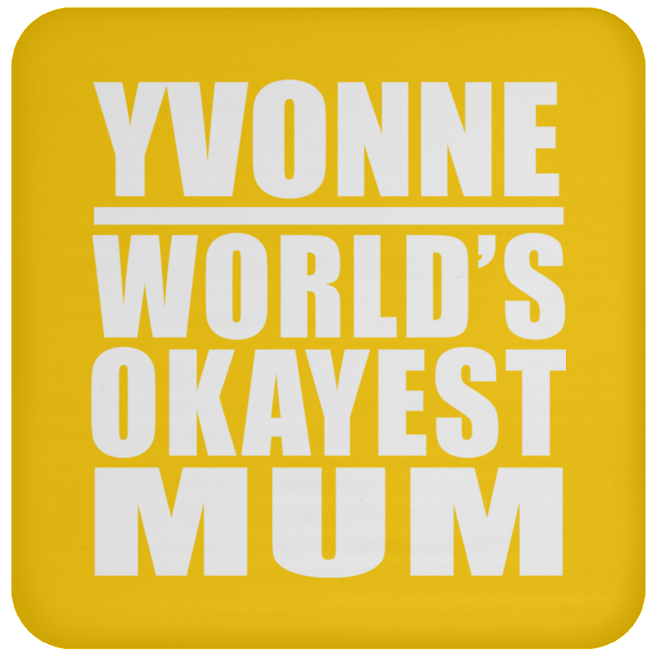 Yvonne World's Okayest Mum - Drink Coaster