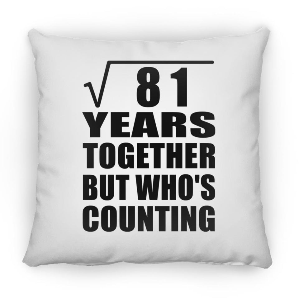 9th Anniversary Square Root of 81 Years Who's Counting - Throw Pillow