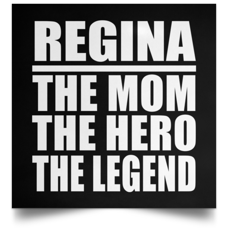 Regina The Mom The Hero The Legend - Poster Square