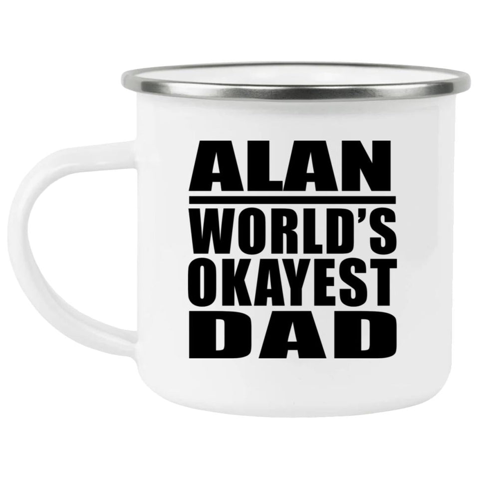 Alan World's Okayest Dad - 12oz Camping Mug