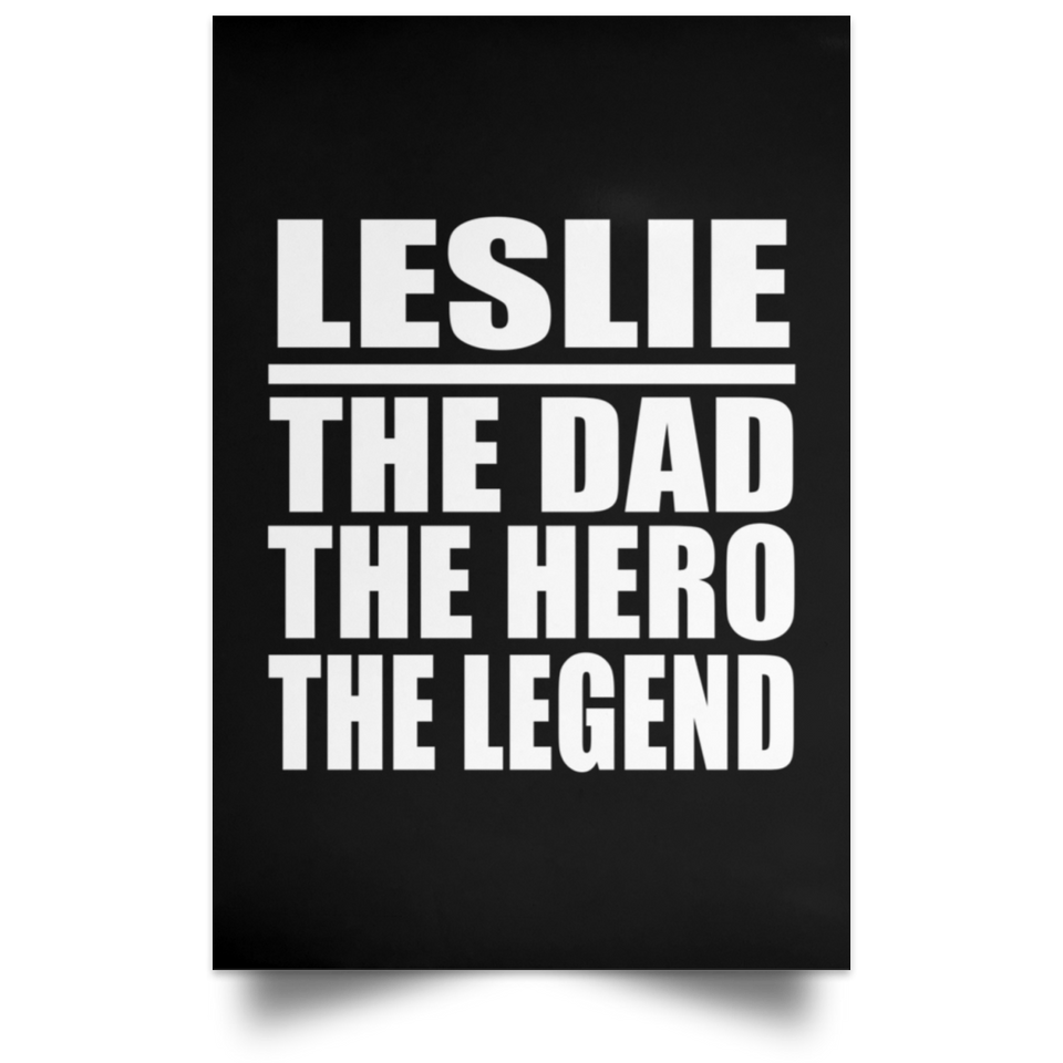 Leslie The Dad The Hero The Legend - Poster Portrait