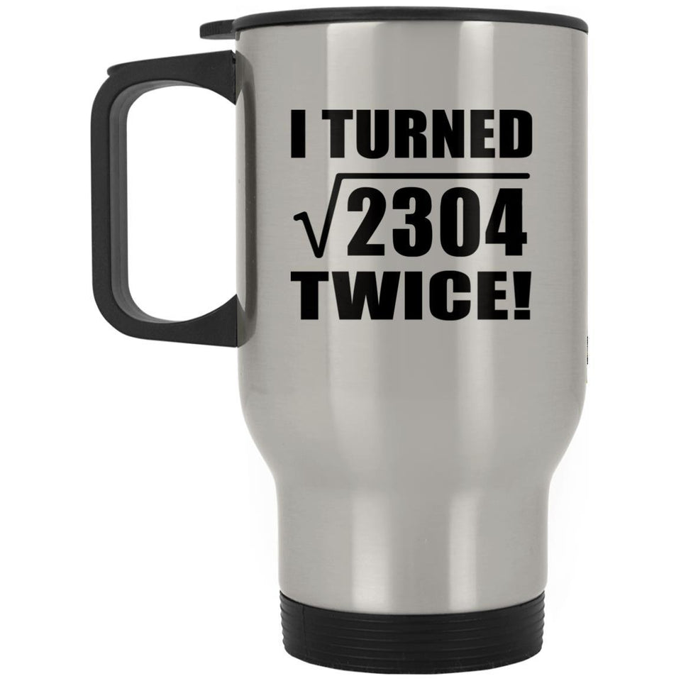 96th Birthday I Turned Square Root of 2304 Twice - Silver Travel Mug