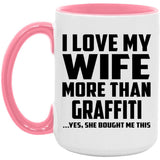 I Love My Wife More Than Graffiti - 15oz Accent Mug Pink