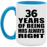36th Anniversary 36 Years of Being Mrs Always Right - 15oz Accent Mug Blue