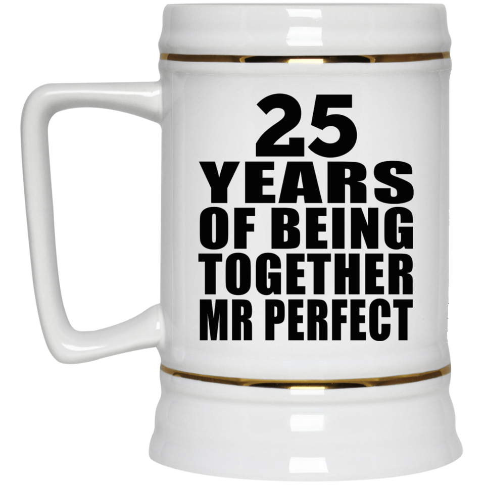 25th Anniversary 25 Years Of Being Mr Perfect - Beer Stein