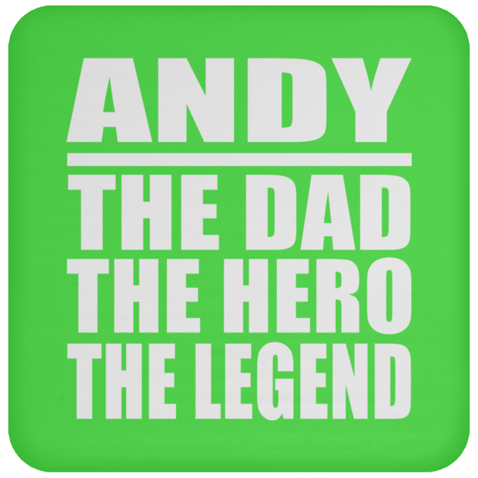 Andy The Dad The Hero The Legend - Drink Coaster