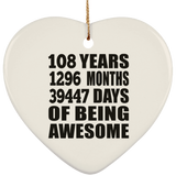 108th Birthday 108 Years 1296 Months 39447 Days Of Awesome - Heart Ornament