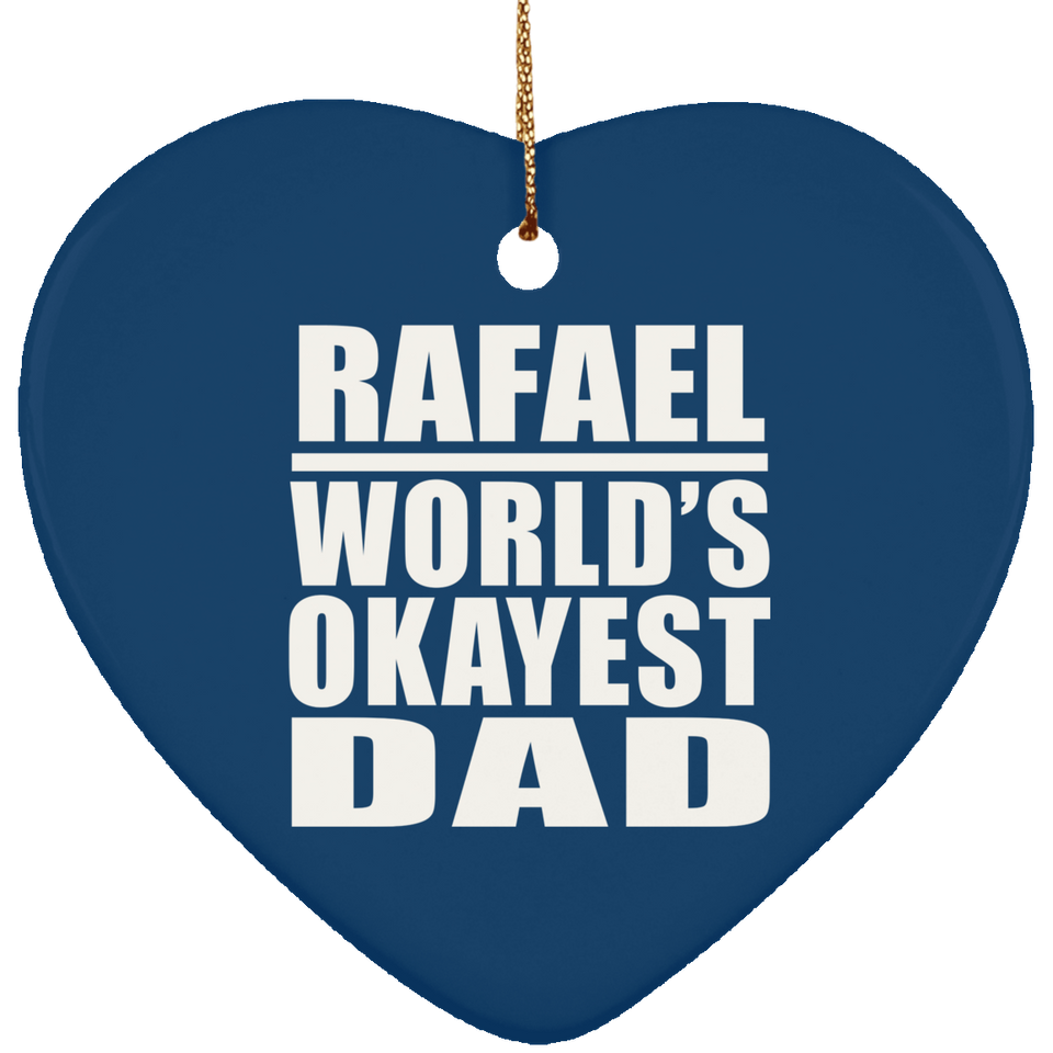 Rafael World's Okayest Dad - Heart Ornament