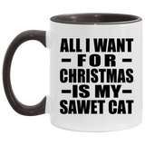 All I Want For Christmas Is My Sawet Cat - 11oz Accent Mug Black