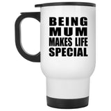 Being Mum Makes Life Special - Travel Mug White