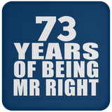 73rd Anniversary 73 Years Of Being Mr Right - Drink Coaster