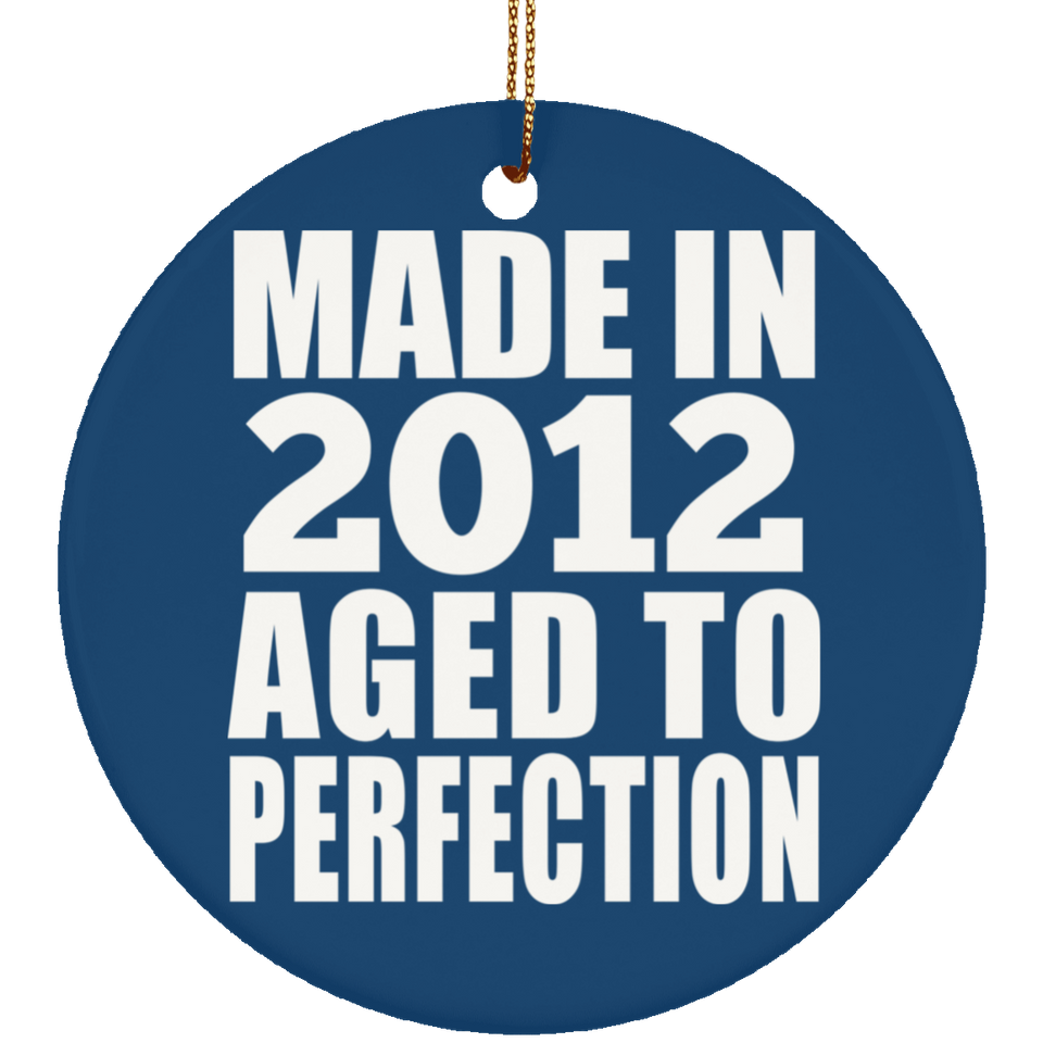 12th Birthday Made In 2012 Aged to Perfection - Circle Ornament