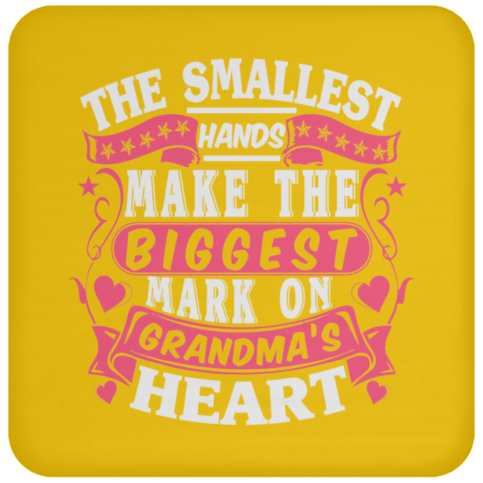 The Smallest Hands Make The Biggest Mark On Grandma's Heart - Drink Coaster