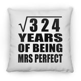 18th Anniversary Square Root of 324 Years of Mrs Perfect - Throw Pillow