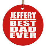 Jeffery Best Dad Ever - Circle Ornament