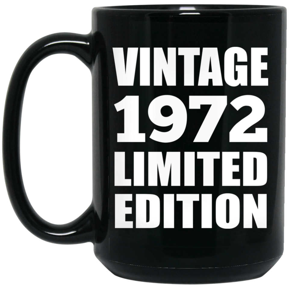 52nd Birthday Vintage 1972 Limited Edition - 15oz Coffee Mug Black