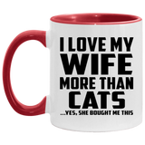 I Love My Wife More Than Cats - 11oz Accent Mug Red