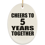 5th Anniversary Cheers To 5 Years Together - Oval Ornament