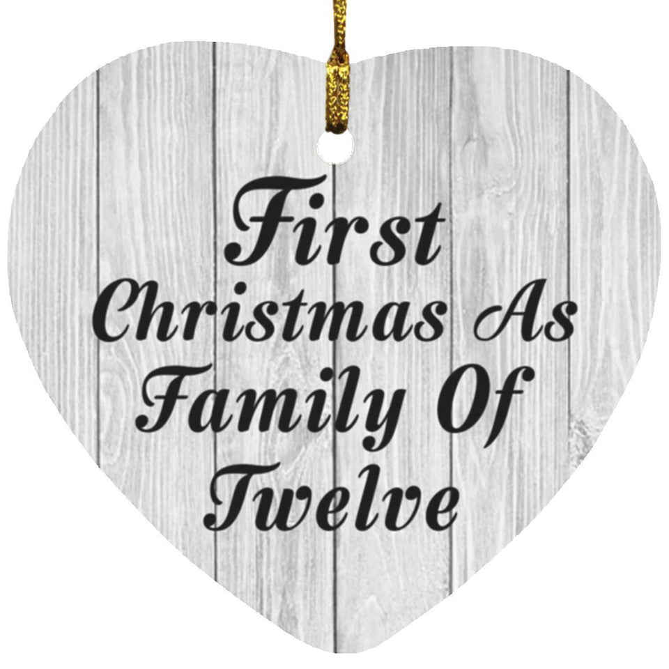 First Christmas As Family Of Twelve - Heart Ornament F