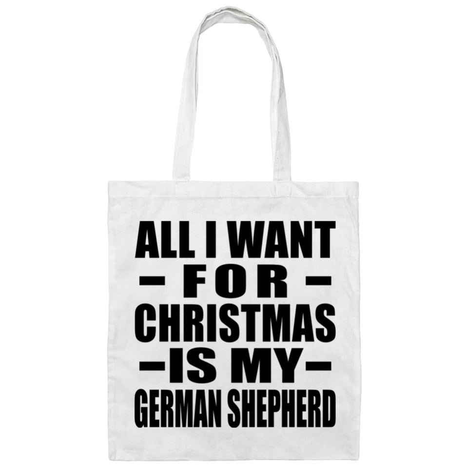 All I Want For Christmas Is My German Shepherd - Tote Bag White