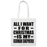 All I Want For Christmas Is My German Shepherd - Tote Bag White