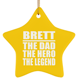 Brett The Dad The Hero The Legend - Star Ornament