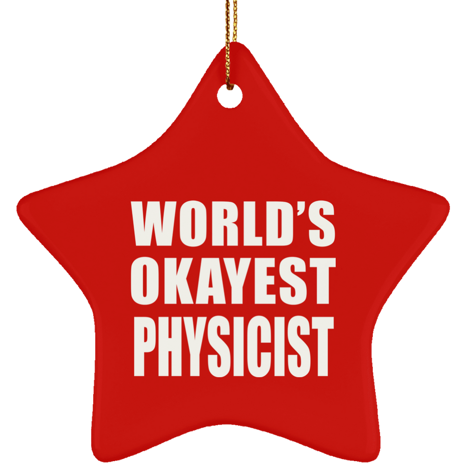 World's Okayest Physicist - Star Ornament