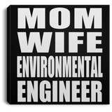 Mom Wife Environmental Engineer - Canvas Square