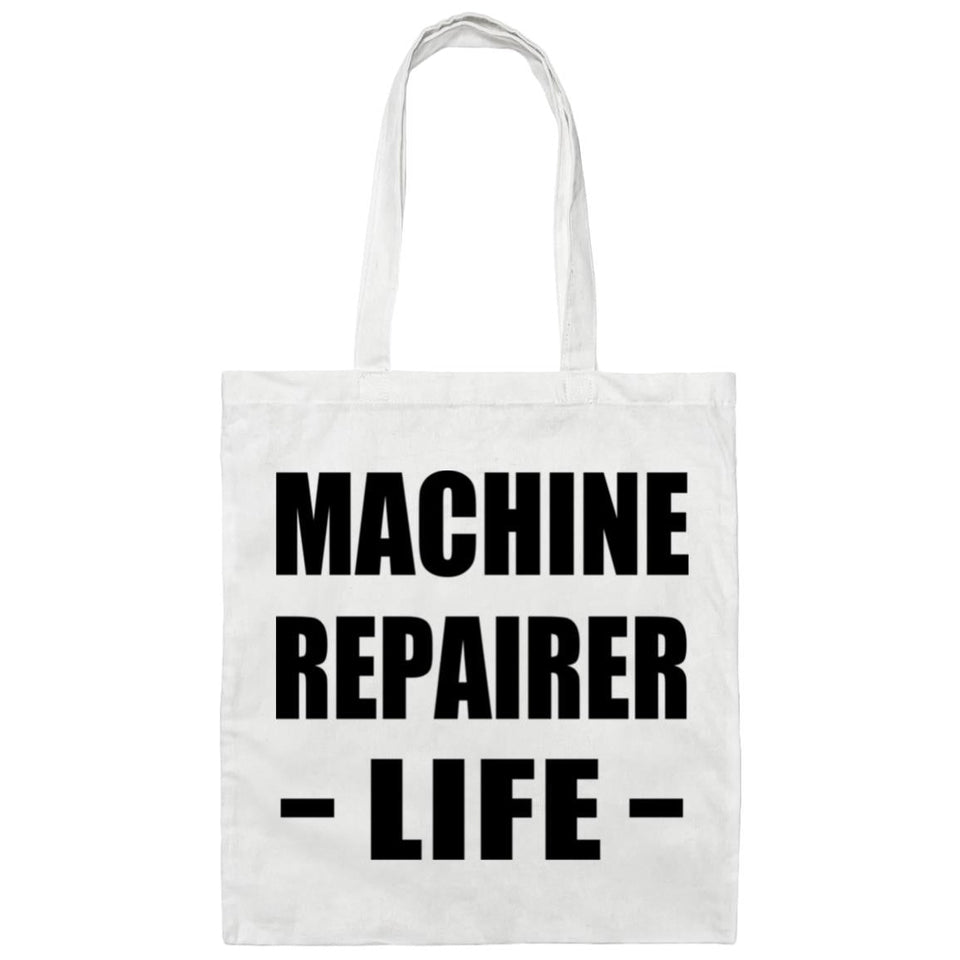 Machine Repairer Life - Tote Bag White