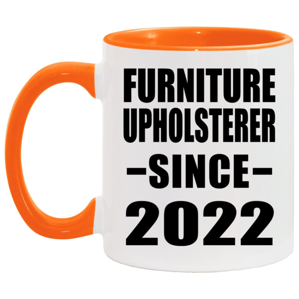 Furniture Upholsterer Since 2022 - 11oz Accent Mug Orange